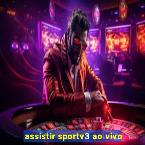 assistir sportv3 ao vivo